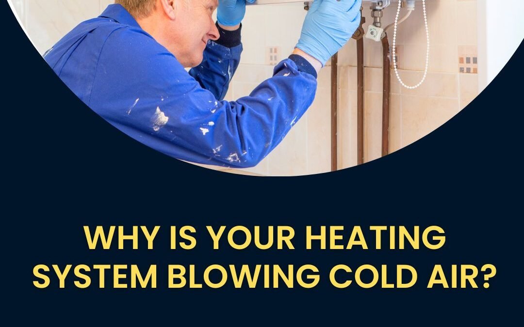 Why is your heating system blowing cold air?