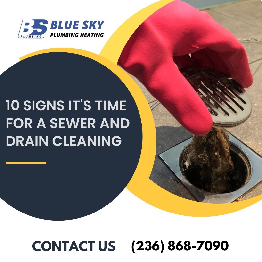10 Signs it’s time for a Sewer and Drain Cleaning