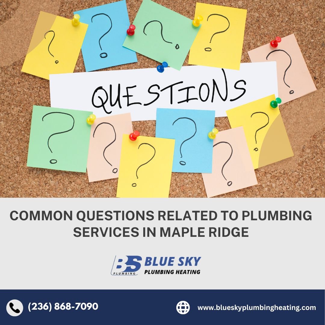 Common questions related to plumbing services in Maple Ridge