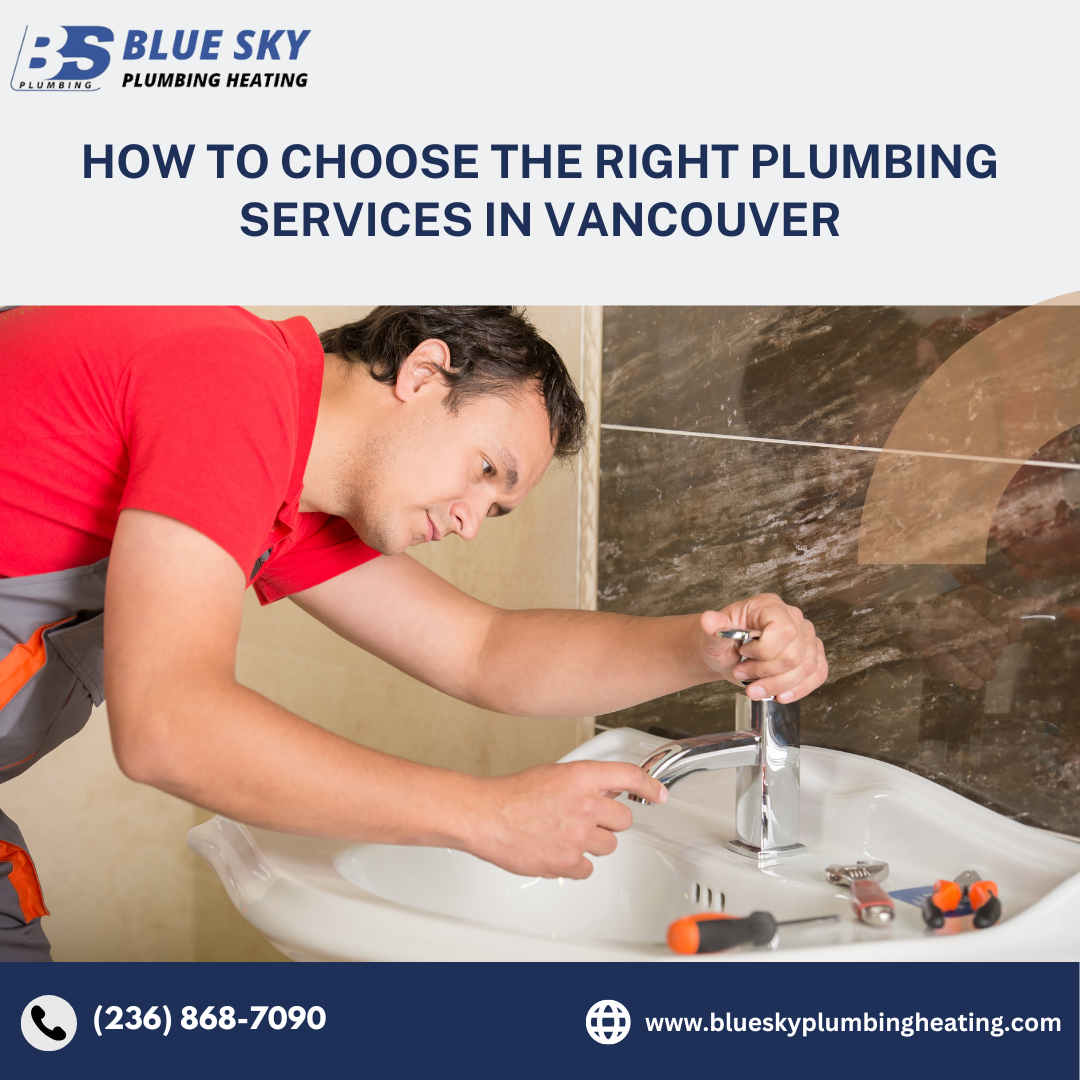 How to Choose the Right Plumbing Services in Vancouver