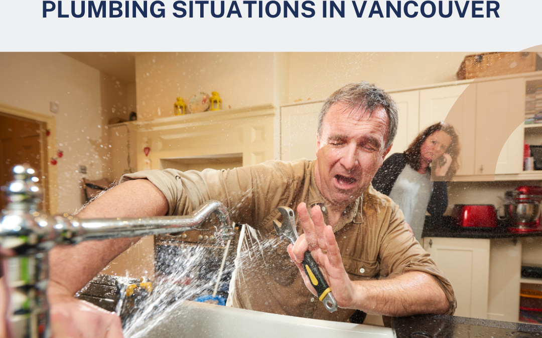 How to Handle Emergency Plumbing Situations in Vancouver