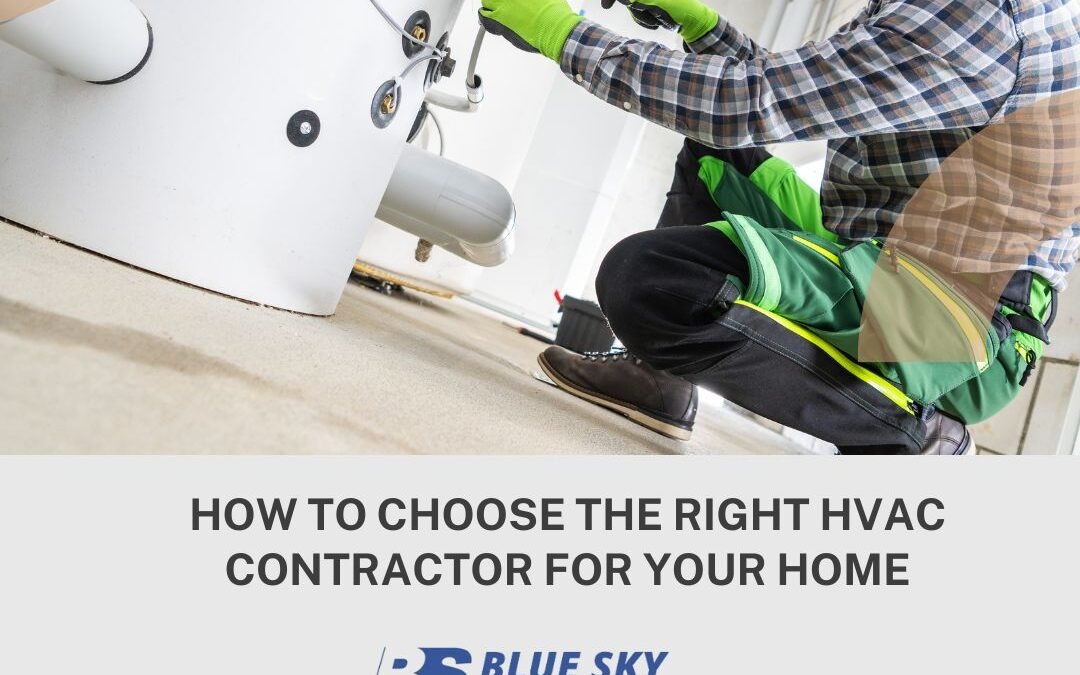 How to Choose the Right HVAC Contractor for Your Home