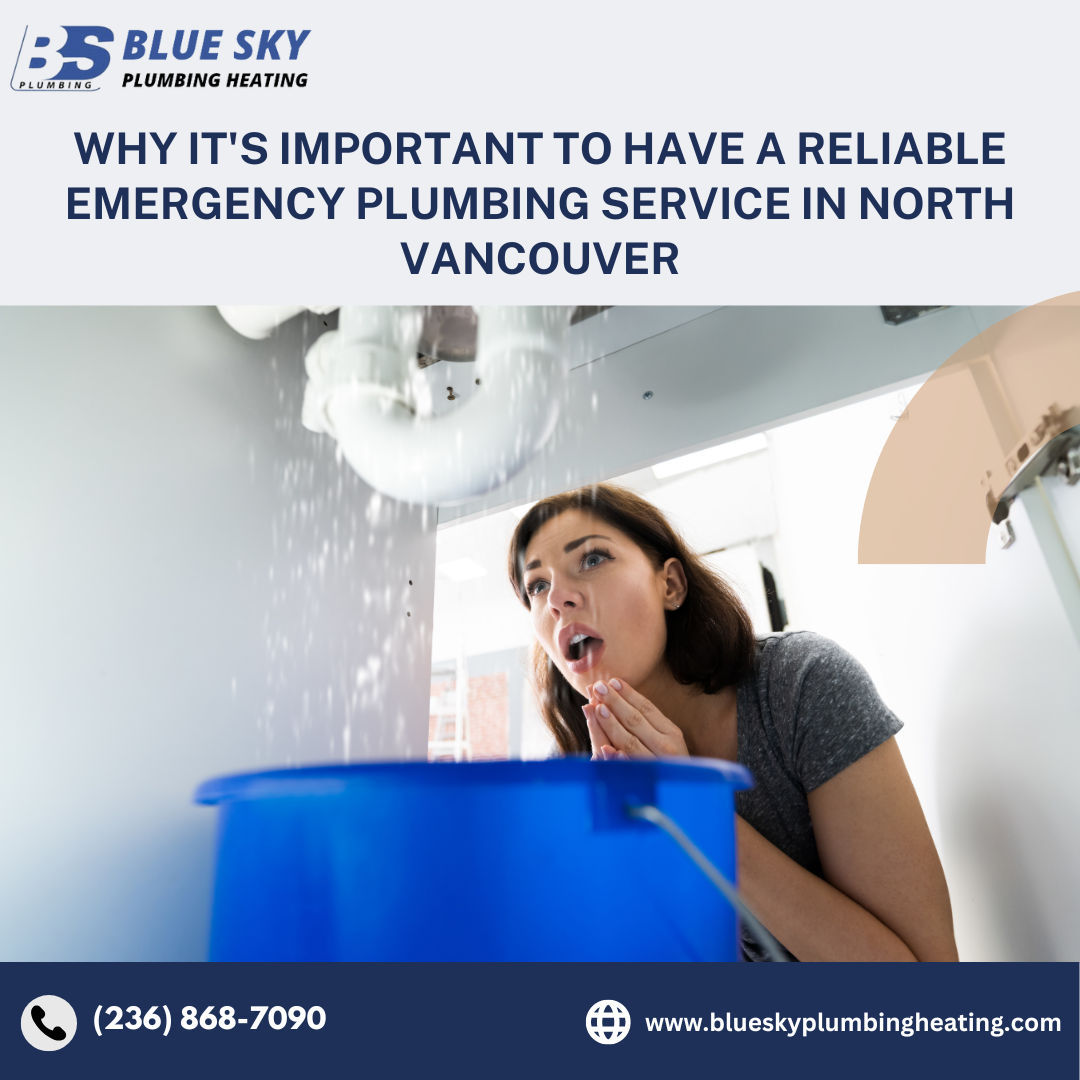 Why It’s Important to Have a Reliable Emergency Plumbing Service in North Vancouver