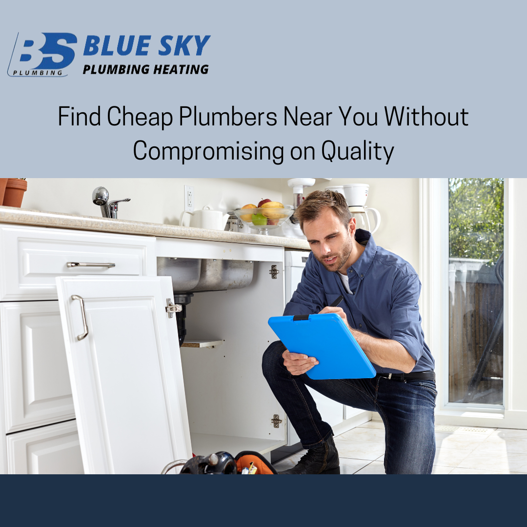 Find Cheap Plumbers Near You Without Compromising on Quality