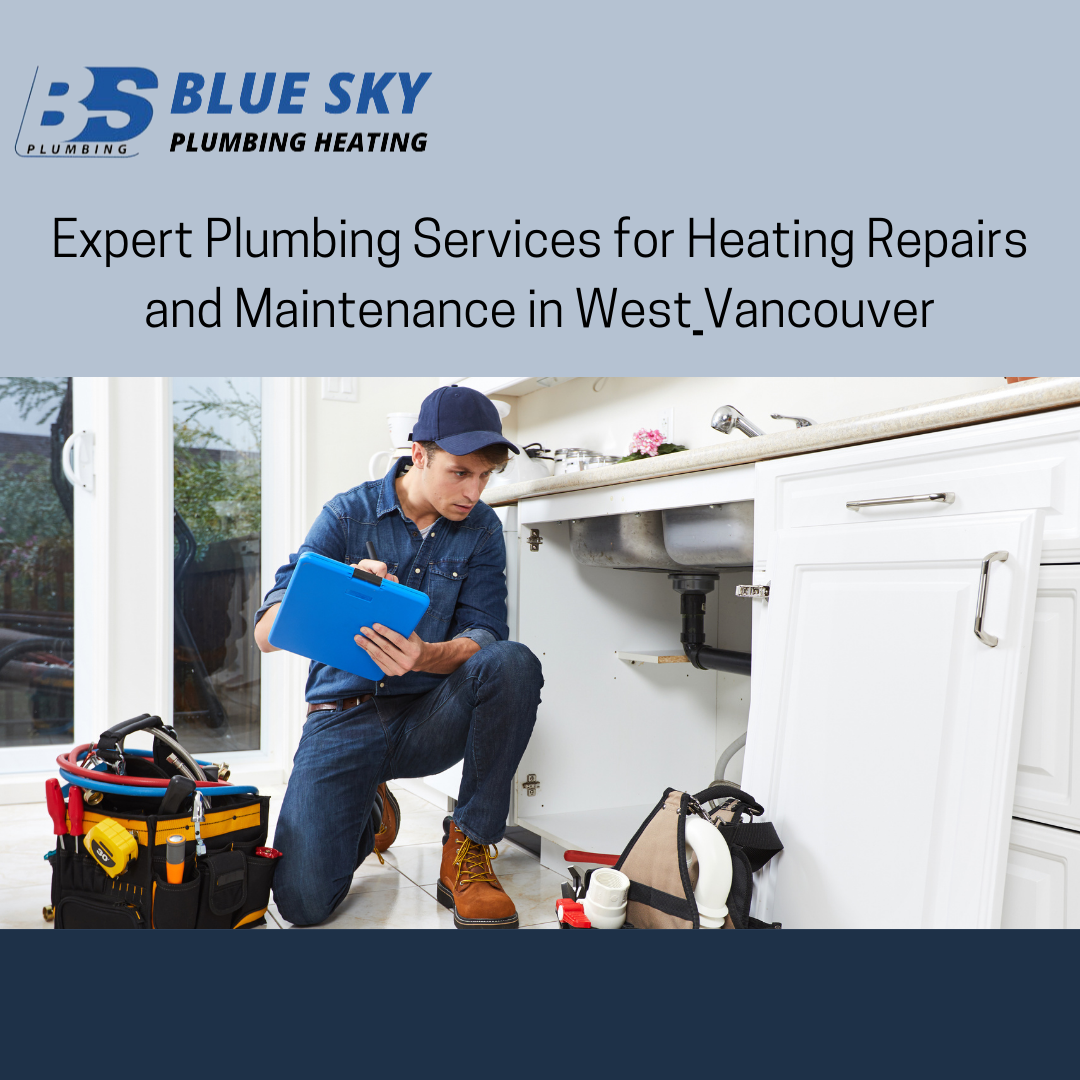 Expert Plumbing Services for Heating Repairs and Maintenance in West Vancouver