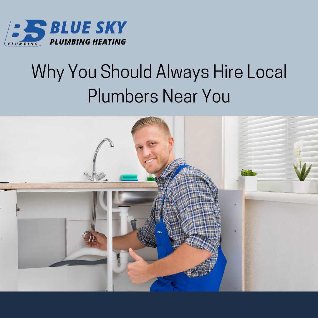 Why You Should Always Hire Local Plumbers Near You