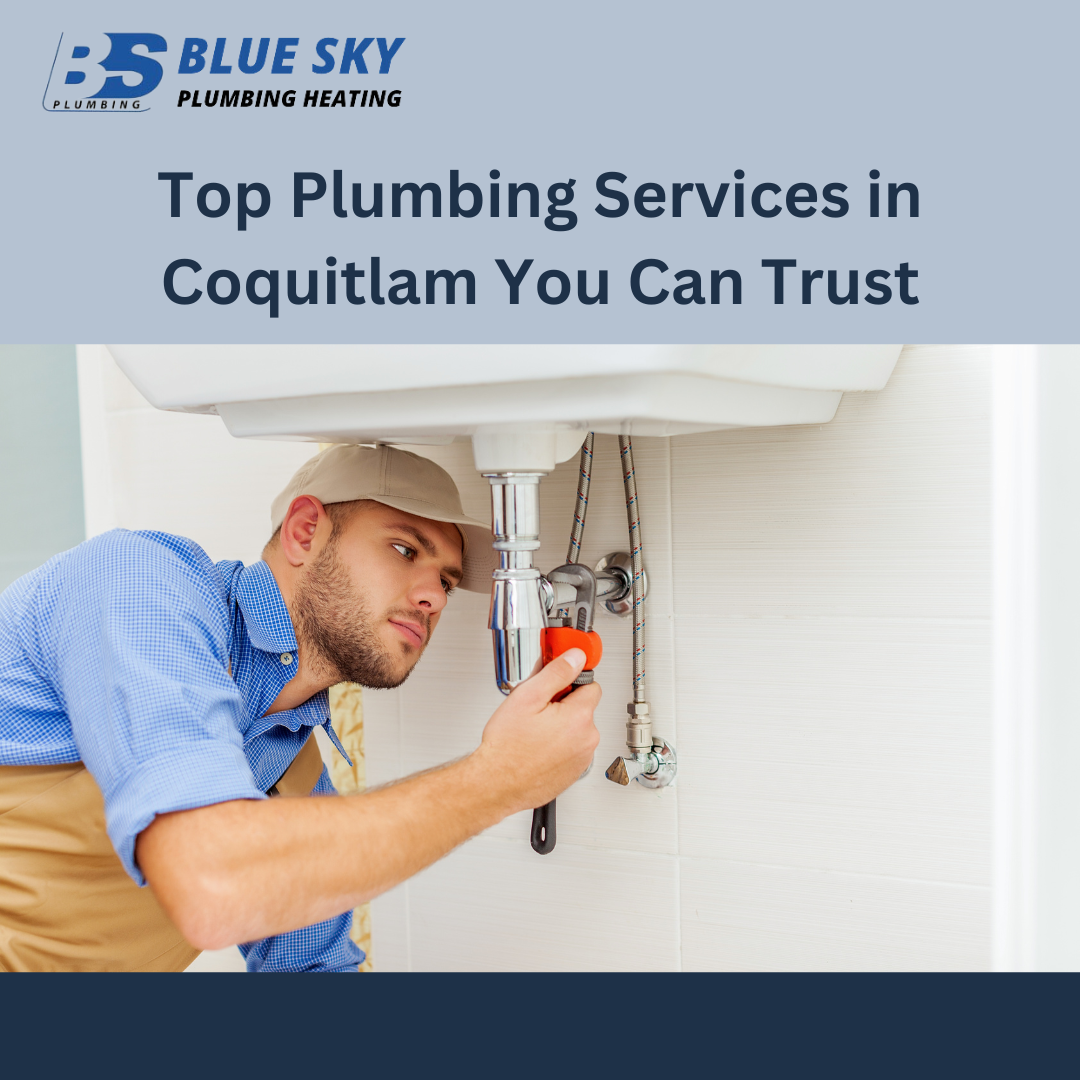 Top Plumbing Services in Coquitlam You Can Trust