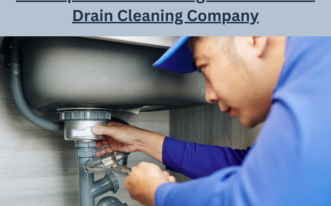 The Importance of Hiring a Professional Drain Cleaning Company