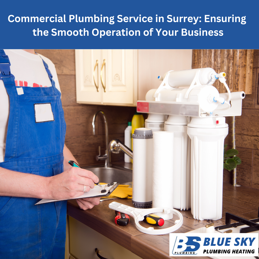 Commercial Plumbing Service in Surrey: Ensuring the Smooth Operation of Your Business