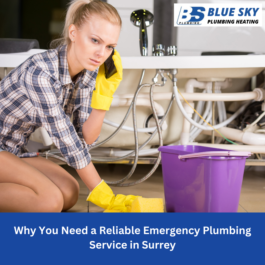 Why You Need a Reliable Emergency Plumbing Service in Surrey