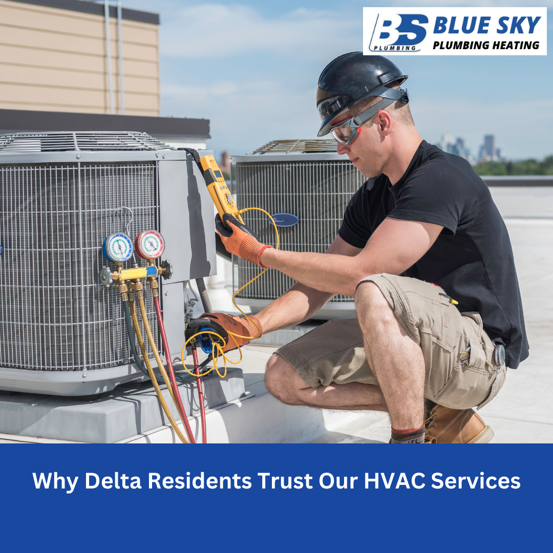 Why Delta Residents Trust Our HVAC Services