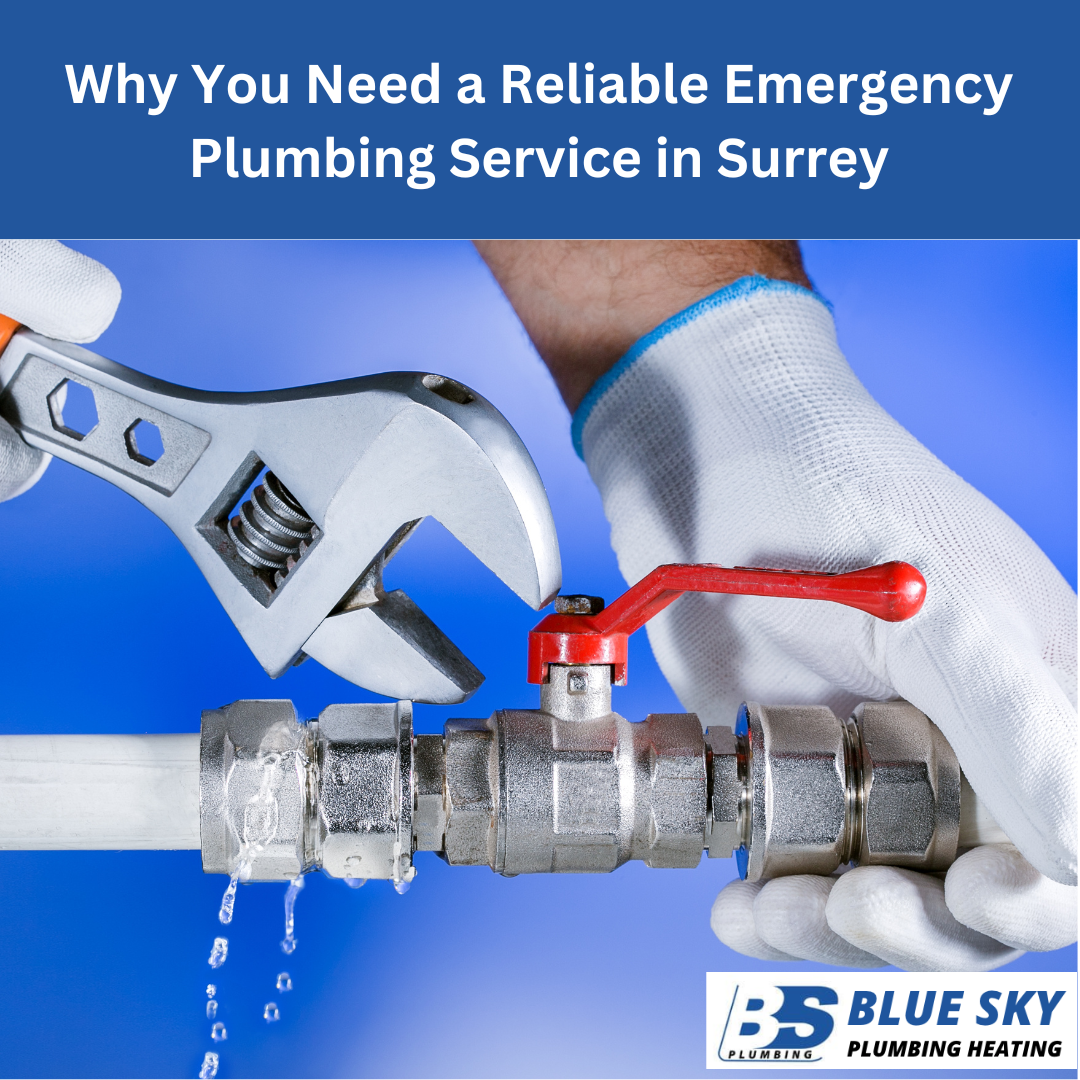 Why You Need a Reliable Emergency Plumbing Service in Surrey